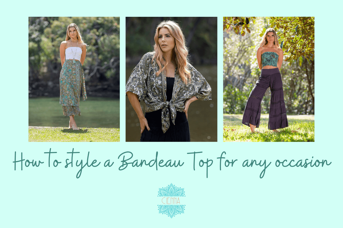 How to style a Bandeau Top for any occasion | Cienna Designs